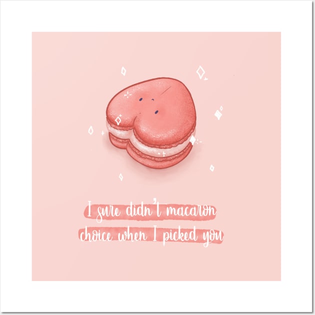I sure didn't macaron choice when i picked you macaron pun Wall Art by Mydrawingsz